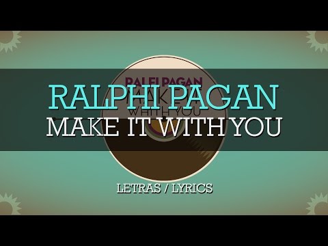 download lagu mp3 mp4 Ralfi Pagan Make It With You Lyrics, download lagu Ralfi Pagan Make It With You Lyrics gratis, unduh video klip Ralfi Pagan Make It With You Lyrics