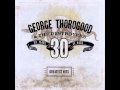 George Thorogood - Bad To The Bone 