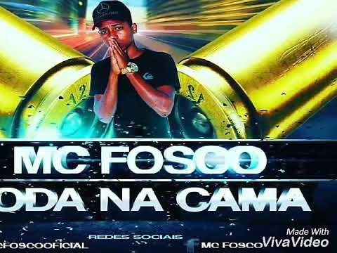 MC FOSCO - FODA NA CAMA (MUSICA NOVA)