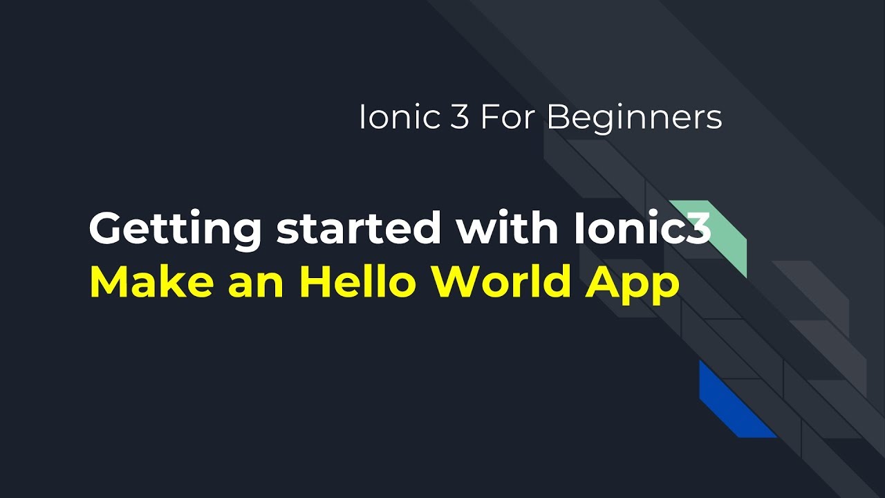 Ionic 3 for Beginners : Making your first Hello world App