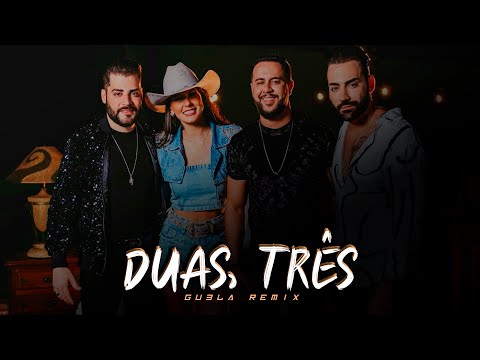 DUAS, TRÊS - Guilherme e Benuto, Ana Castela e Adriano Rhod | SERTANEJO REMIX | By. Gu3la [ REMIX ]