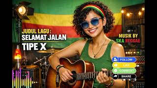 Download lagu SELAMAT JALAN – TIPE X | Ska Reggae Cover  mp3