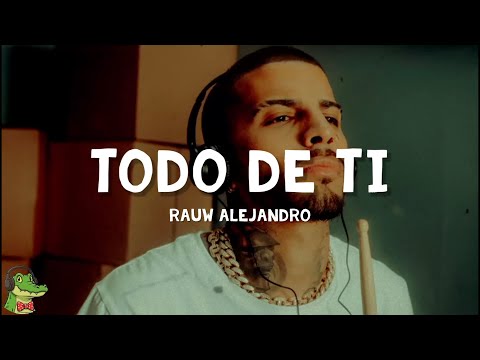 Rauw Alejandro - Todo De Ti (Letra)