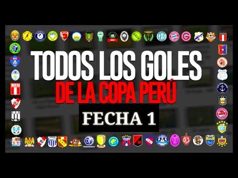 COPA PERÚ 2018: Todos los goles de la fecha 1
