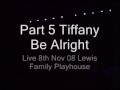 Tiffany part 5.Be Alright