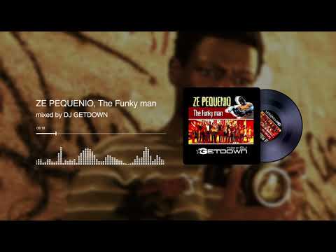DJ GETDOWN - Ze Pequenio "The Funky Man" (Mixtape Funk complète)