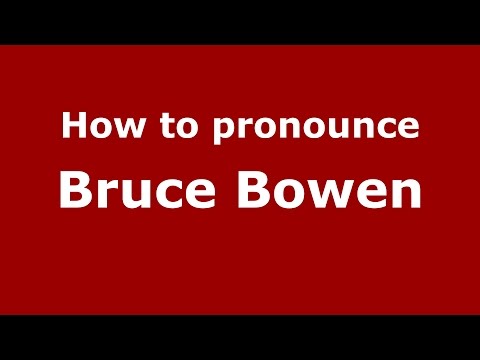 How to pronounce Bruce Bowen (American English/US)  - PronounceNames.com