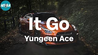 Yungeen Ace - It Go (Lyric Video)