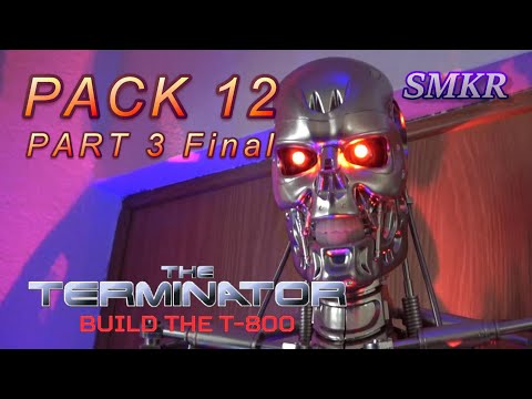 Agora Models Build the T-800 Terminator Pack 12 Part 3, Stages 117 - 120 Final