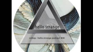 Coltep - Hello Strange Podcast #040