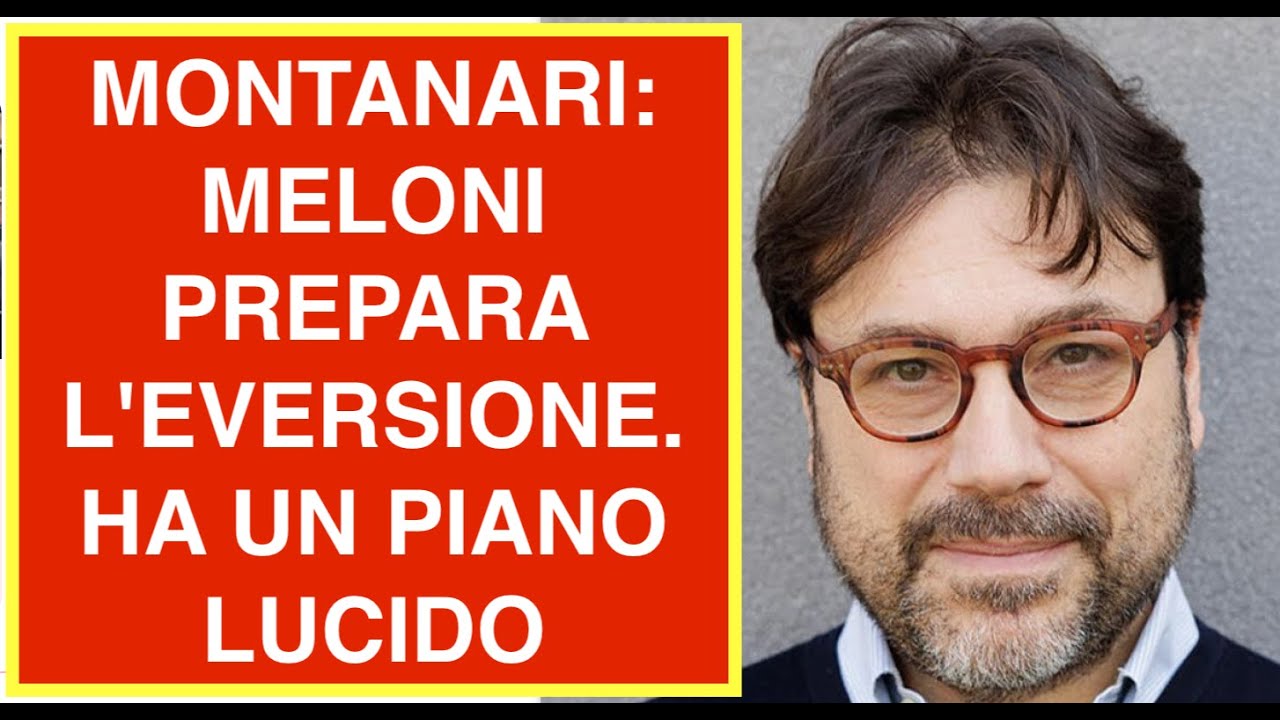 MONTANARI: MELONI PREPARA L'EVERSIONE. HA UN PIANO LUCIDO