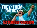They Them Energy Ext KI Version