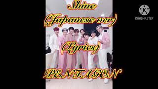Pentagon-shine-(japanese ver) (Lyrics) #openrequest #commentyoursong