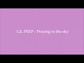Lil Peep Praying To The Sky Lyrics 1 Hour Loop Sleep Song