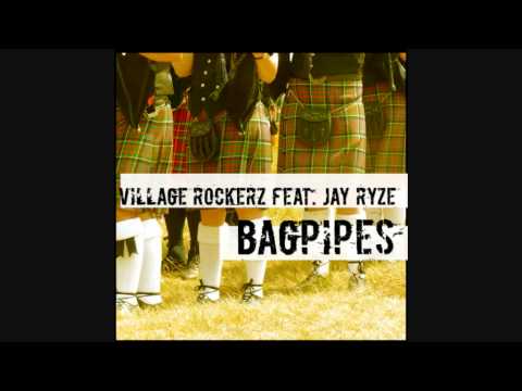 Village Rockerz feat. Jay Ryze - Bagpipes (Radio Edit)