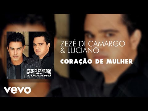 Coração de Mulher - Zezé Di Camargo & Luciano