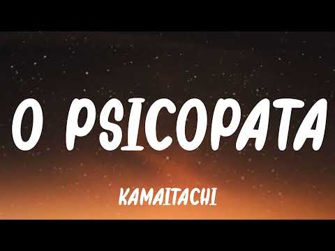 Kamataichi – O Psicopata (Letra)