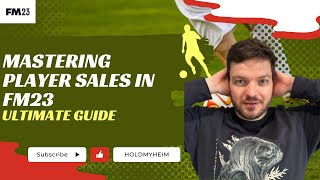 How To Sell Players in FM23