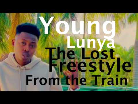 Young Lunya The Lost Freestyle From the Train