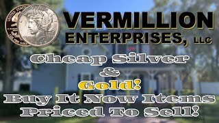 Cheap Gold & Silver! Buy It Now Items Priced To Sell! | Florida Coin Shop | Vermillion Enterprises