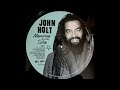 JOHN HOLT - (Let's) Get It While It's Hot