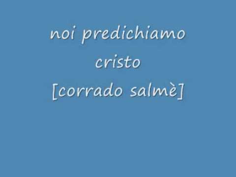 Noi Predichiamo Cristo video