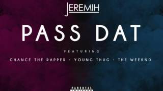 Jeremih - Pass Dat (Remix) ft. Chance The Rapper, Young Thug &amp; The Weeknd Rap Hub