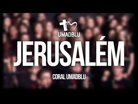Jerusalém - Coral Jovem - UMADBLU