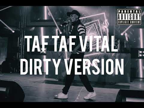 Taf Taf Vital Dirty version 🎩