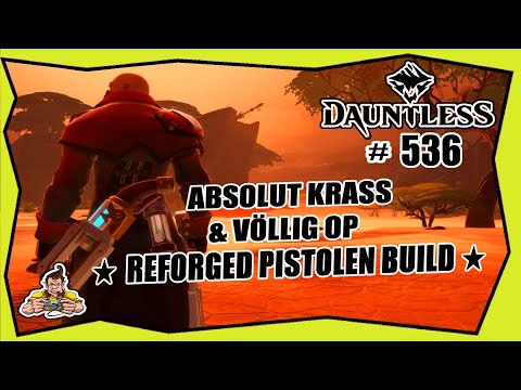 DAUNTLESS #536 PISTOLEN BUILD REFORGED ★ Gameplay German ★ Kaskade & Katalysator ★ Tipps & Tricks