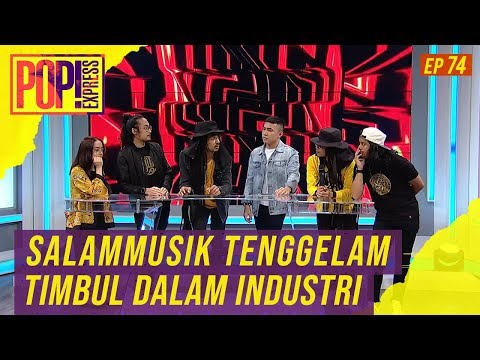 Pop! Express (2019) | Ep 74 - Salammusik Tenggelam Timbul Dalam Industri
