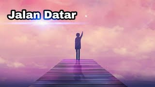 Download lagu Lirik lagu (JALAN DATAR) vocal adibal syahrul mp3