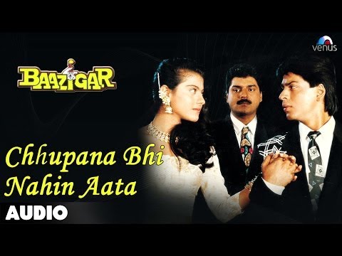 Baazigar: Chhupana Bhi Nahi Aata Full Audio Song | Shahrukh Khan | Kajol