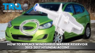 How to Replace Windshield Washer Reservoir 2012-2017 Hyundai Accent