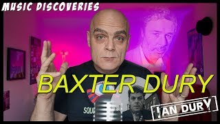 Baxter Dury! How Did I Not Know About Him?
