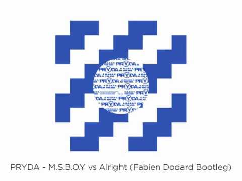 PRYDA - M.S.B.O.Y. vs Alright (Fabien Dodard bootleg)