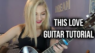 "THIS LOVE" GUITAR TUTORIAL | Caroline Dare