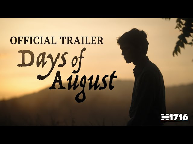 "Days of August" | OFFICIAL TRAILER