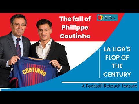 How Philippe Coutinho's transfer to La Liga turned out to be the flop of the century.