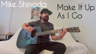 Make It Up As I Go [Feat. K.Flay] - Mike Shinoda [Acoustic Cover by Joel Goguen]