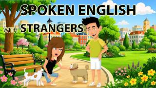 Spoken English Conversation with Strangers
