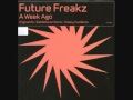 Future Freakz - A Week Ago (Bad Behaviour Remix ...