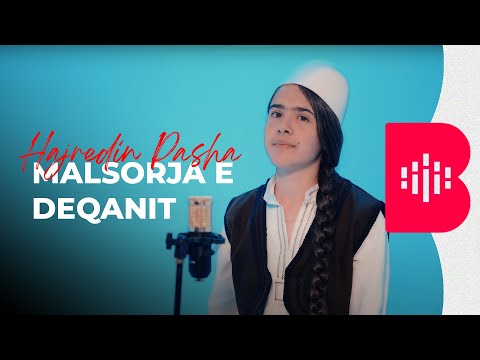 Malsorja e Deqanit - Hajredin Pasha