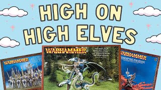 Getting High on High Elves. Warhammer Fantasy&#39;s best army.