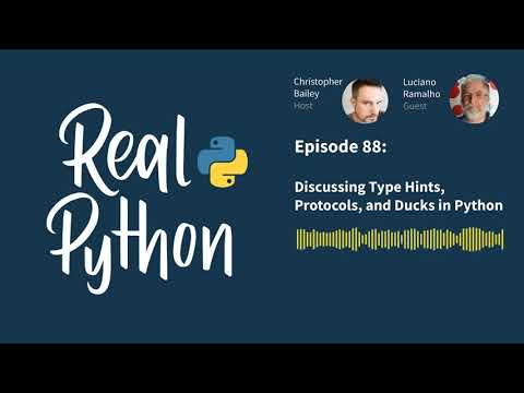 Discussing Type Hints, Protocols, and Ducks in Python | Real Python Podcast #88