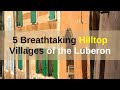 5 Most Breathtaking Hilltop Villages of the Luberon (Provence)