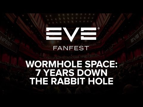 EVE Fanfest 2016 - Wormhole Space: 7 Years Down the Rabbit Hole