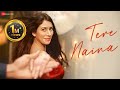 Tere Naina Dill Bill Warina Hussain Ishaan A Khanna Raj Barman Jeet Gannguli Sameer Anjaan