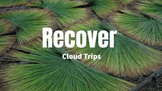 Recover - Cloud Trips (Lyrics)