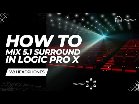 How To Mix 5.1 Surround Sound in Logic Pro X WITH HEADPHONES